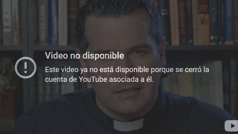 YouTube elimina canal catolico del P. Javier Olivera Ravasi